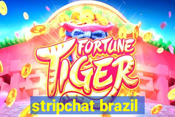 stripchat brazil